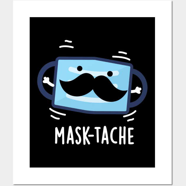 Mask-tache Funny Mask Moustache Pun Wall Art by punnybone